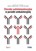 Choroby autoimmunizacyjne w praktyce... Agata Sebastian