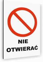 Tabliczka znak informacyjny 40x30 Biała NIE OTWIERAĆ Dibond NADRUK UV