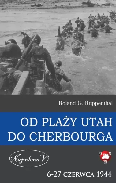 Od plaży Utah do Cherbourga. 6-27 czerwca 1944 zdjęcie 1