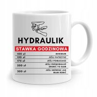 Kubek Prezent Dla Hydraulika Stawka Godzinowa Z Nadrukiem Ze Zdjęciem