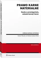 Prawo karne materialne. Nauka o przestępstwie, ustawie karnej i karze
