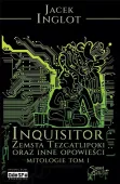 Mitologie T.1 Inqusitor. Zemsta Tezcatlipoki...