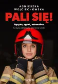 Pali się! Ryzyko, ogień, adrenalina