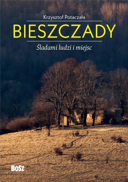 Bieszczady. Śladami ludzi i miejsc zdjęcie 1