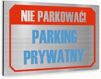 Tabliczka znak informacyjny 40x30 Srebrna PARKING PRYWATNY Nierdzewna