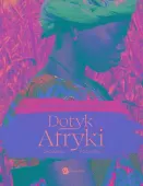 Dotyk Afryki. Opowieści podróżne (wyd.2). Opowieści podróżne