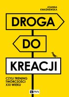 Droga do kreacji, czyli trening twórczości