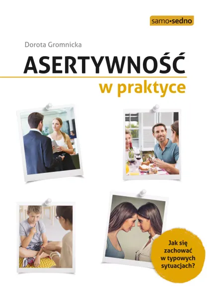 Asertywność w praktyce. Jak zachować się w typowych sytuacjach? zdjęcie 1
