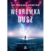 Wędrówka dusz Tajemnice życia po życiu Newton