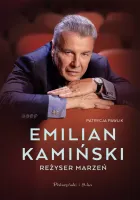 Książka biograficzna - Emilian Kamiński Reżyser marzeń - Patrycja Pawlik