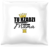 Poduszka Tu rządzi królowa mama