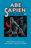 Abe Sapien tom 2 Mroczne i straszliwe Praca zbiorowa