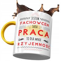 Kubek Żółty Dla Fachowca Taka Praca To Dla Mnie Z Nadrukiem Ze Zdjęciem