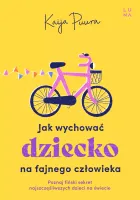 Jak wychować dziecko na fajnego człowieka