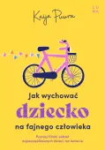 Jak wychować dziecko na fajnego człowieka