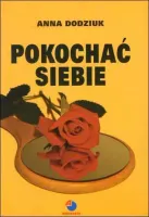 Pokochać siebie i zacząć żyć inaczej