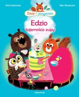 Edzio i przyjaciele. Edzio i tajemnica zupy