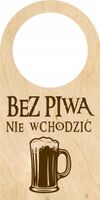ZAWIESZKA NA DRZWI KLAMKĘ drewniana grawerowana BEZ PIWA NIE WCHODZIĆ