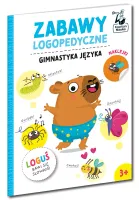 Zabawy Logopedyczne. Loguś Bawi Się Słowami. Gimnastyka Języka
