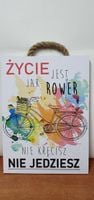 tabliczka/obraz do zawieszenia 20x15 życie jest jak rower.....