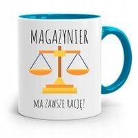 Kubek Błękitny Dla Magazyniera Ma Zawsze Rację Z Nadrukiem Ze Zdjęciem