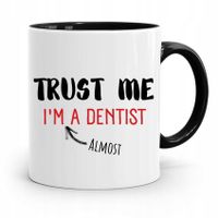 Kubek Czarny Prezent Dentysty Trust Me Im Dentist Z Nadrukiem Ze Zdjęciem