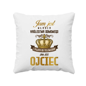 Jam Jest Władca Królestwa Domowego - Ojciec - poduszka na prezent