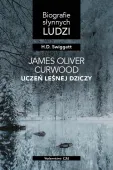 James Oliver Curwood: uczeń leśnej dziczy