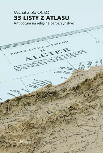 33 Listy Z Atlasu. Antidotum Na Religijne Barbarzyństwo na Arena.pl