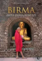 Birma. Złota ziemia roni łzy