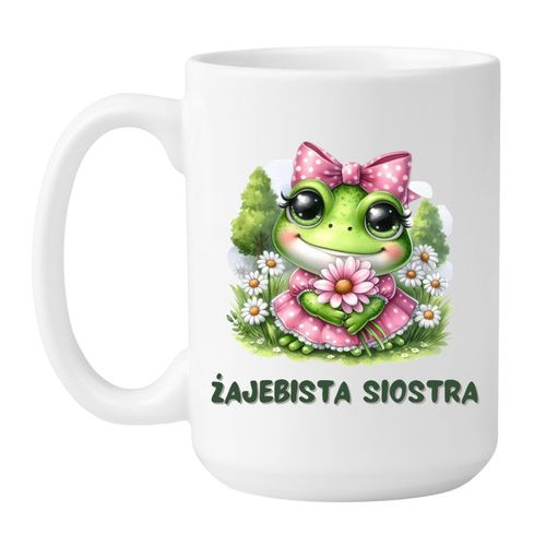 KUBEK "ŻAJEBISTA SIOSTRA" Wzór - Duży 450 ml na Arena.pl