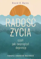 Radość Życia, Czyli Jak Zwyciężyć Depresję. Terapia Zaburzeń Nastroju