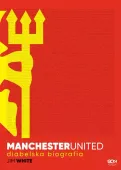 Manchester United. Diabelska Biografia