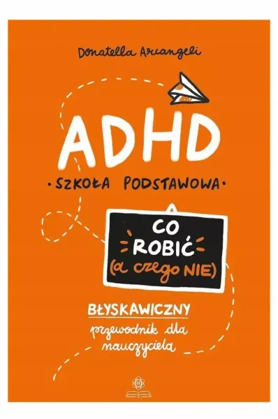 ADHD. Co robić (a czego nie) zdjęcie 1