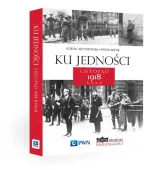 Ku jedności. Listopad 1918 roku
