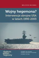 Wojny Hegemona? Interwencje Zbrojne Usa W Latach 1990-2003