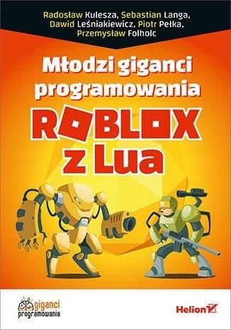 Młodzi giganci programowania. Roblox z Lua praca zbiorowa zdjęcie 1