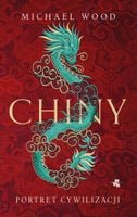 Chiny Portret cywilizacji i ludu Michael Wood