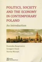 Politics, Society And the Economy in Contemporary Poland. An Introduction