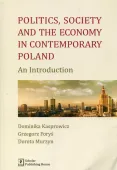 Politics, Society And the Economy in Contemporary Poland. An Introduction