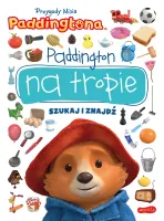 Na Tropie. Szukaj I Znajdź. Przygody Misia Paddingtona. Paddington Na