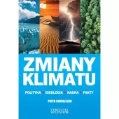 Zmiany klimatu. Polityka, ideologia, nauka, fakty