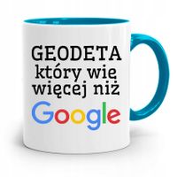 Kubek Błękitny Dla Geodety Wie Więcej Niż Google Z Nadrukiem Ze Zdjęciem