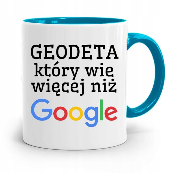 Kubek Błękitny Dla Geodety Wie Więcej Niż Google Z Nadrukiem Ze Zdjęciem zdjęcie 1