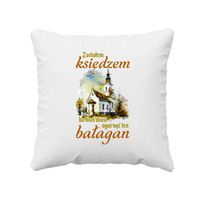 Zostałem księdzem, bo ktoś musi ogarnąć ten bałagan - poduszka na prezent