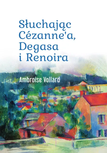 Słuchając Cézanne'a, Degasa i Renoira zdjęcie 2