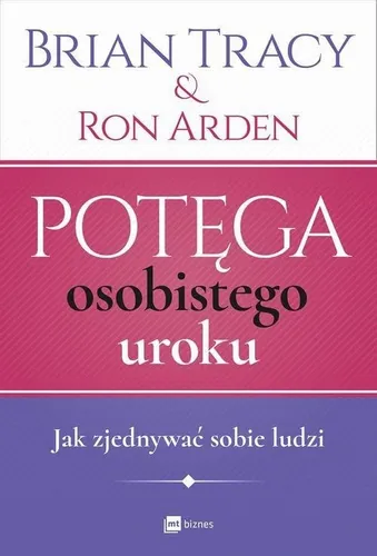 Potęga osobistego uroku Tracy Brian,Arden Ron na Arena.pl