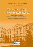 W ŚWIĄTYNI NAUKI, MEKCE MATEMATYKÓW DANUTA..