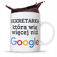 Kubek Prezent Dla Sekretarki Wie Więcej Niż Google Z Nadrukiem Ze Zdjęciem