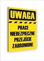 Tabliczka znak informacyjny 20X15 PRACE NIEBEZPIECZNE PRZEJŚCIE ZABRONIONE
